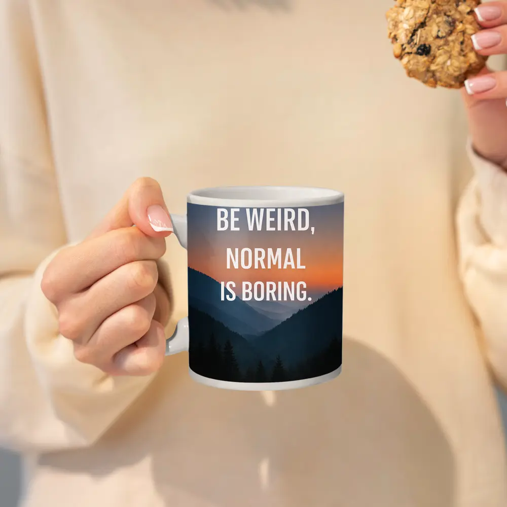Be Weird Normal Is Boring Mountains – Mugs
