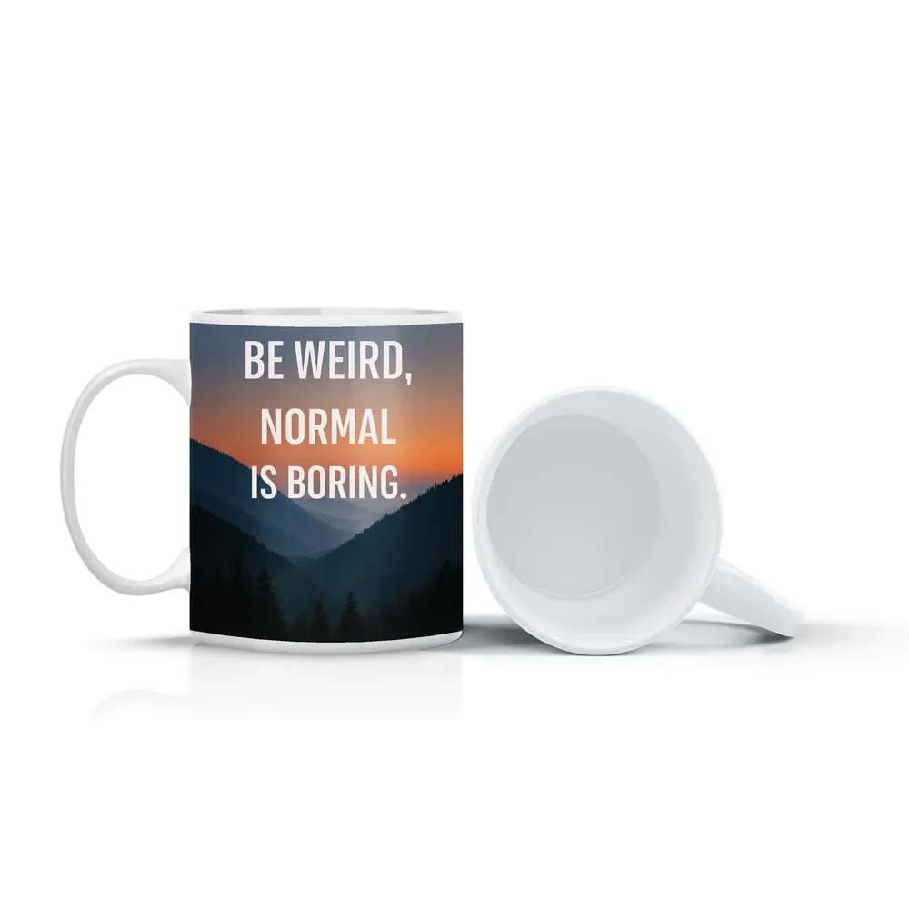 Be Weird Normal Is Boring Mountains – Mugs