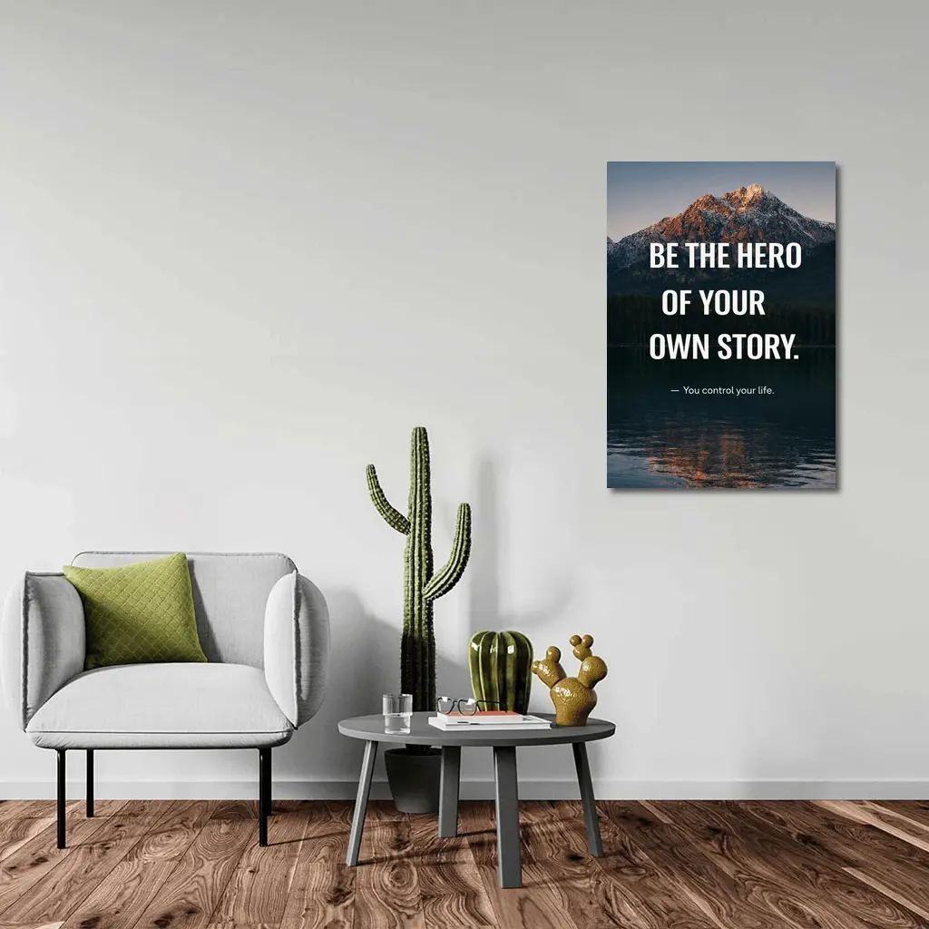 Be The Hero Of Your Own Story – Wall Art