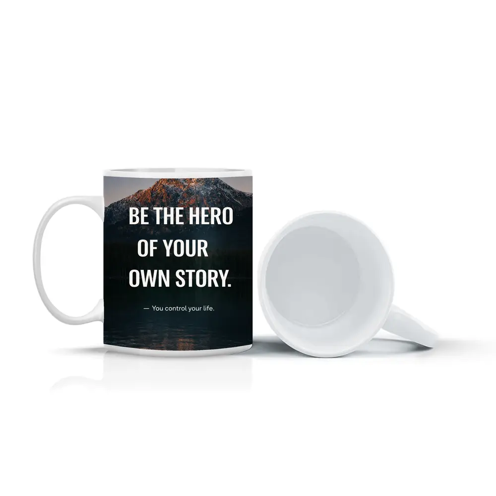 Be The Hero Of Your Own Story – Mugs