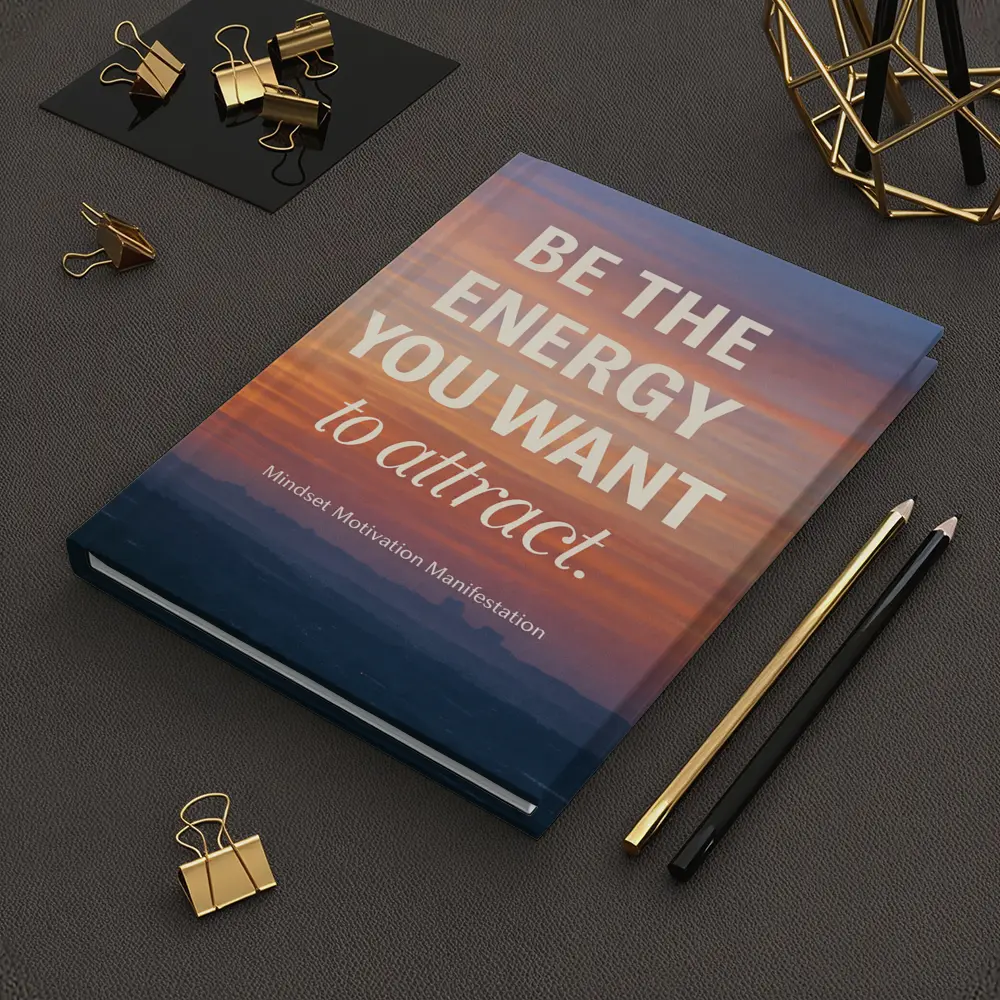 Be The Energy You Want To Attract – Notebooks