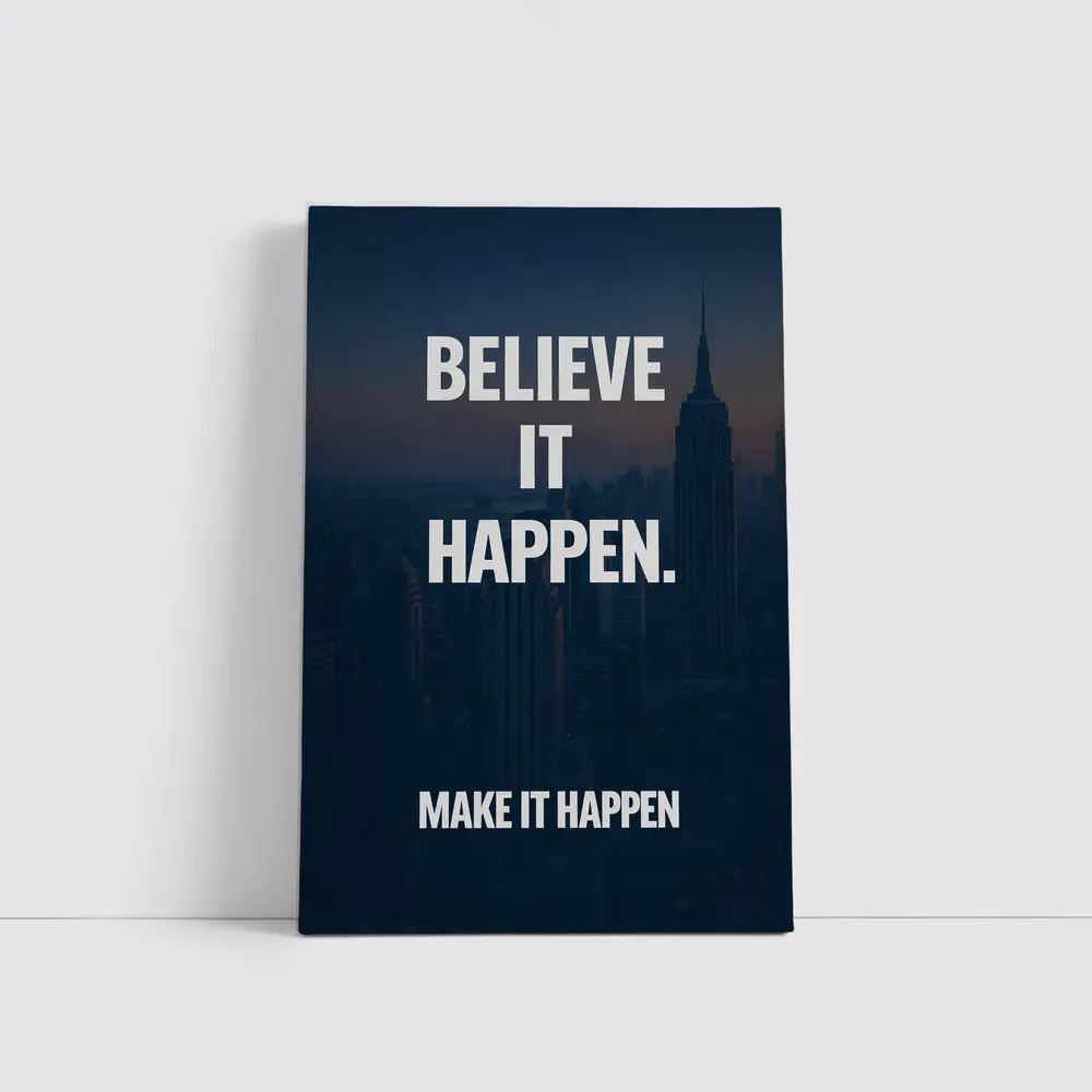 Believe It Make It Happen City Quote – Wall Art