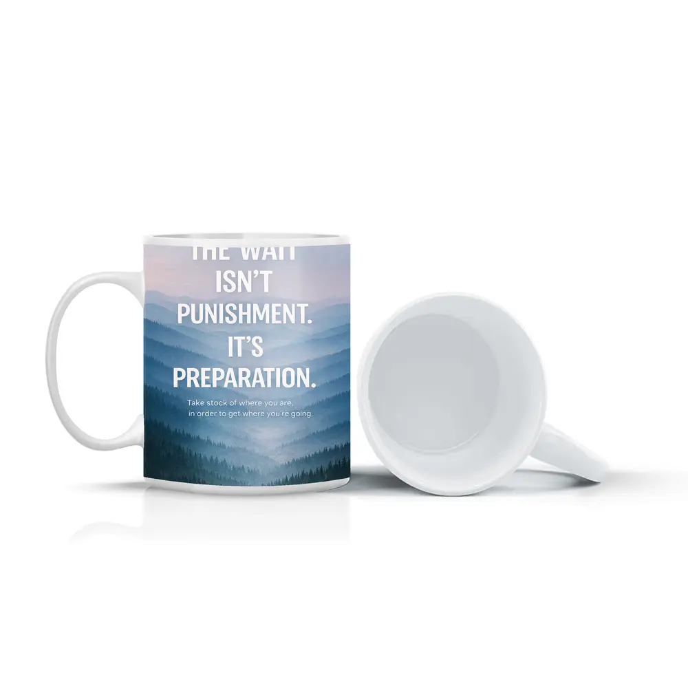 The Wait Is Preparation Misty Mountains Quote – Mugs