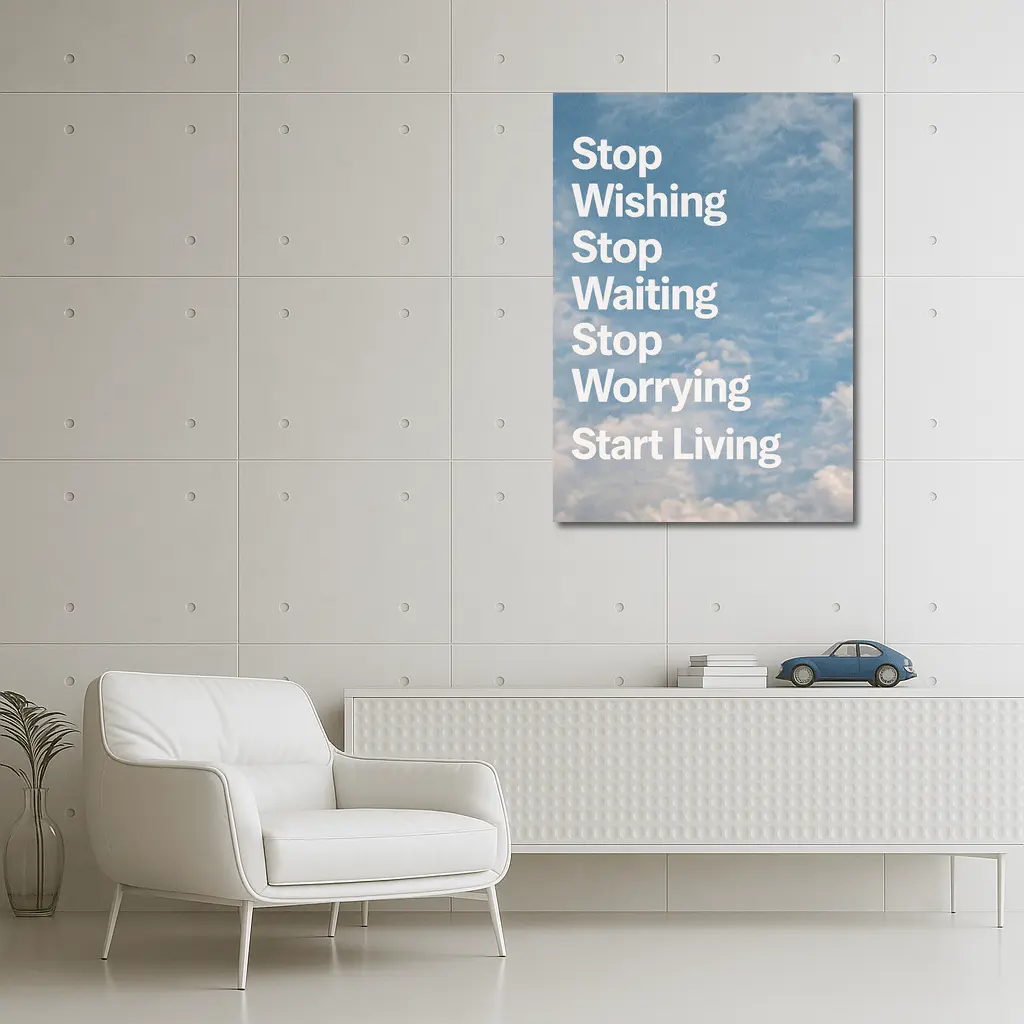Stop Wishing Waiting Worrying Start Living Sky – Wall Art