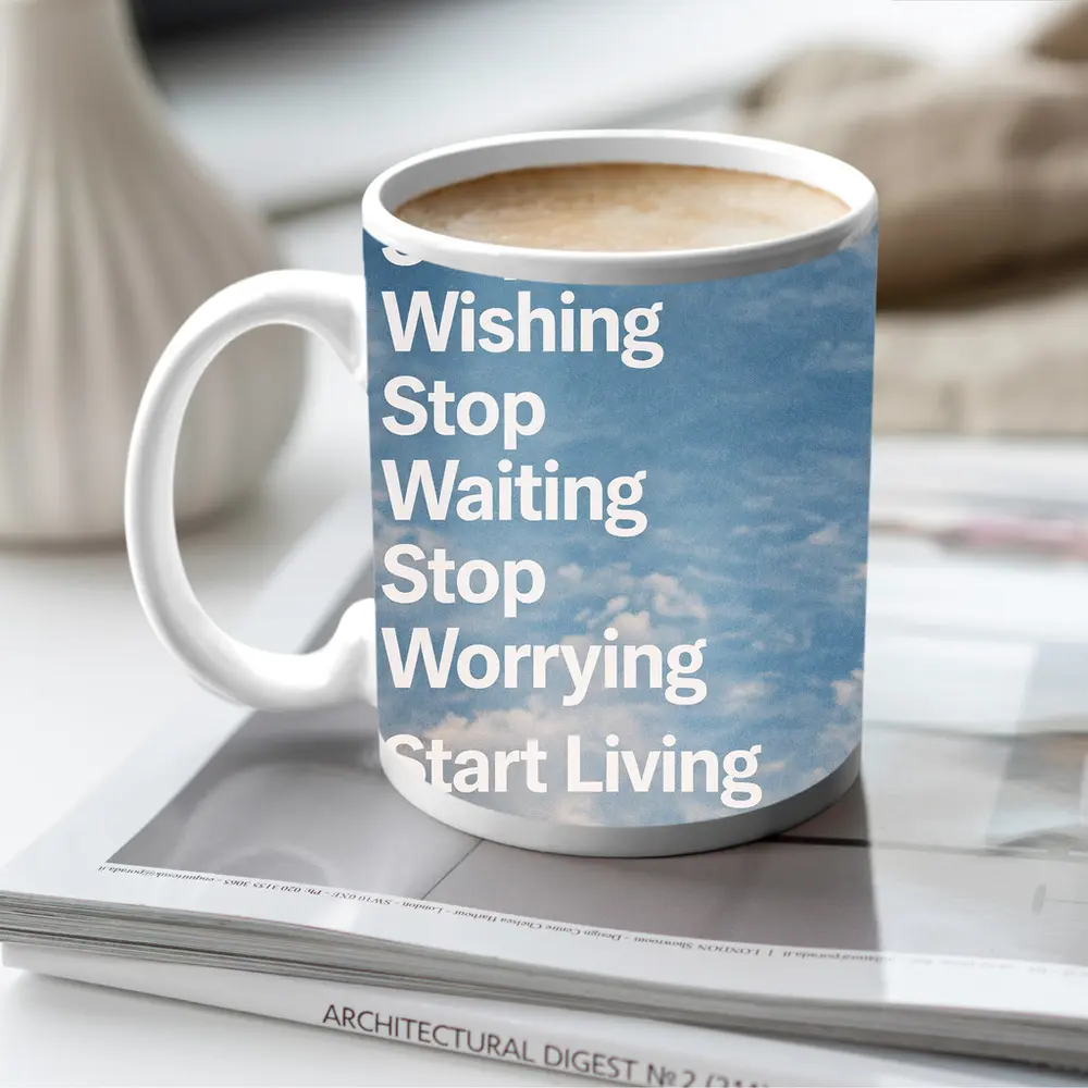 Stop Wishing Waiting Worrying Start Living Sky – Mugs
