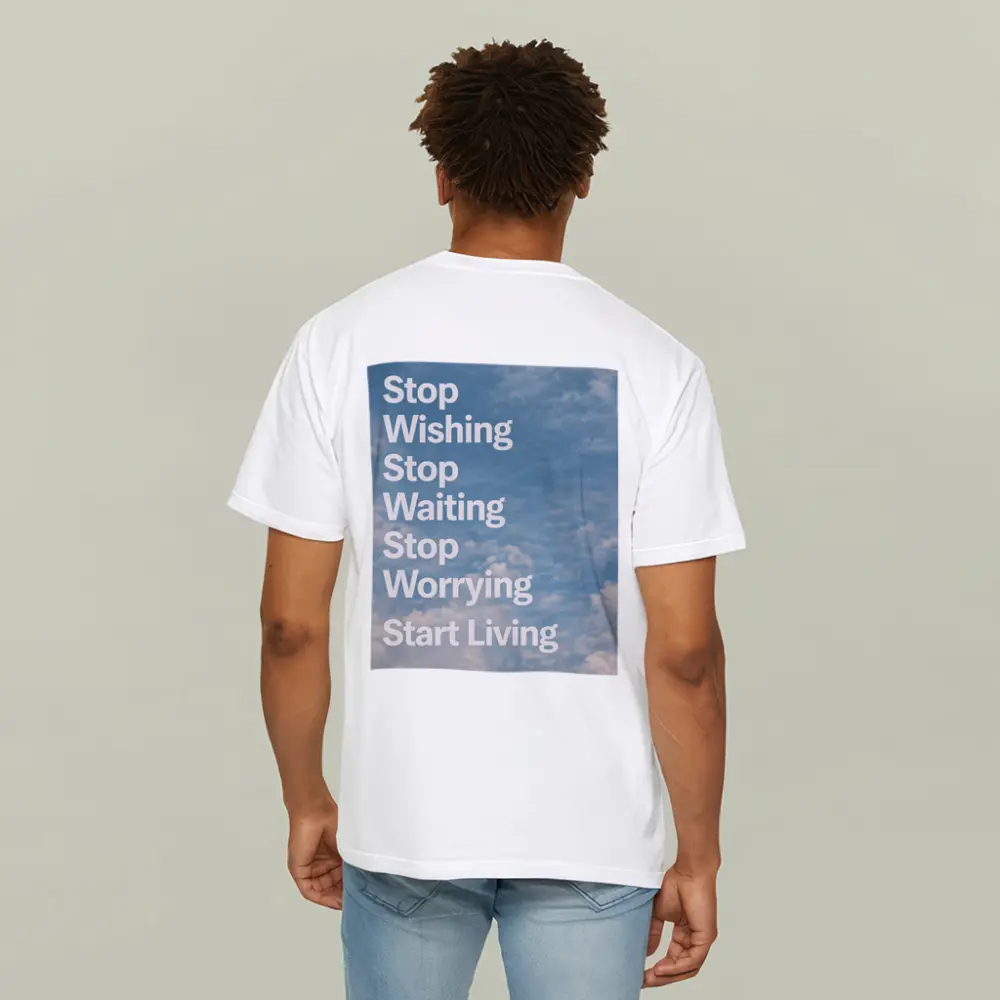 Stop Wishing Waiting Worrying Start Living Sky – T-Shirts