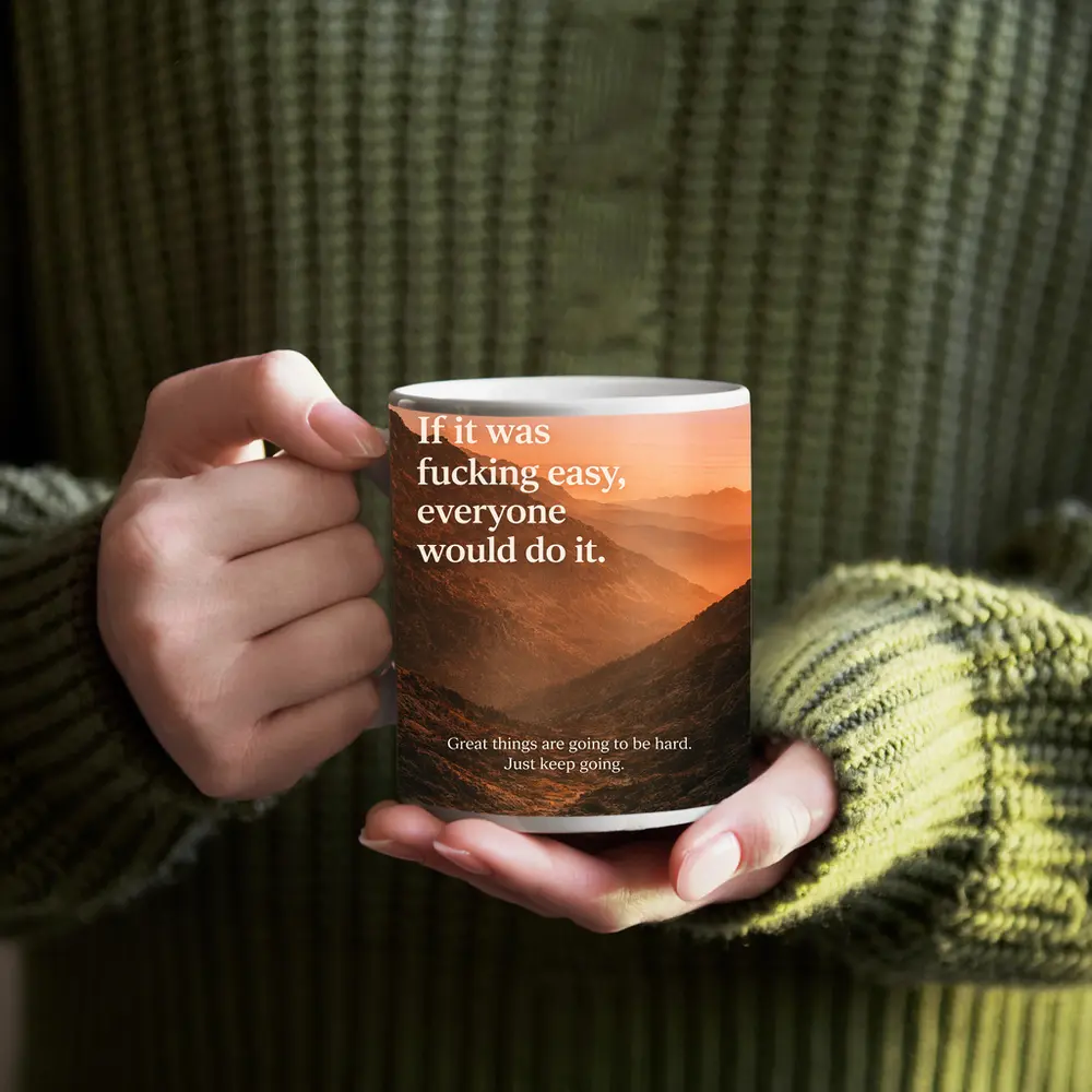 If It Was Easy Everyone Would Quote – Mugs