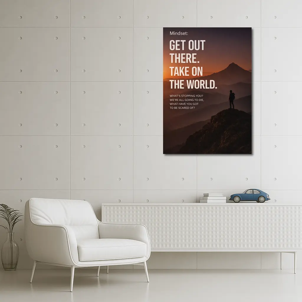 Mindset Get Out There Take On World – Wall Art