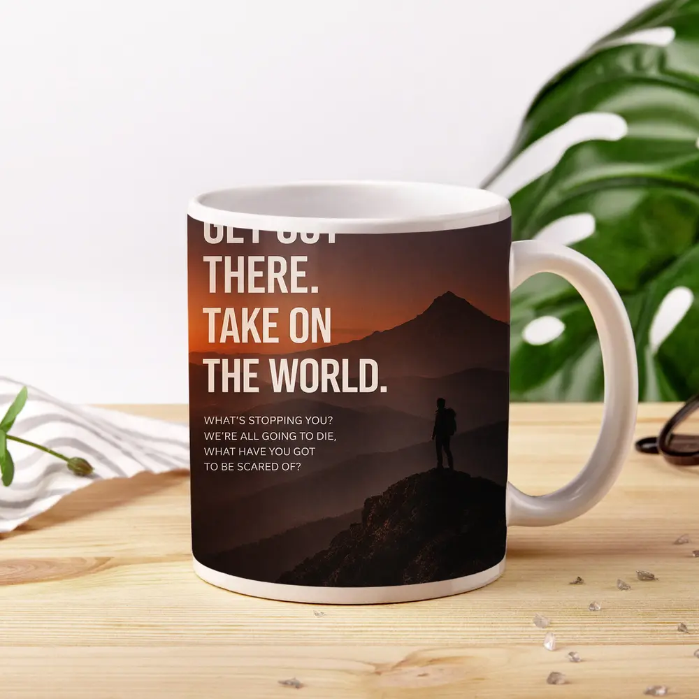 Mindset Get Out There Take On World – Mugs