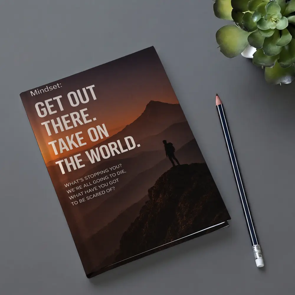 Mindset Get Out There Take On World – Notebooks