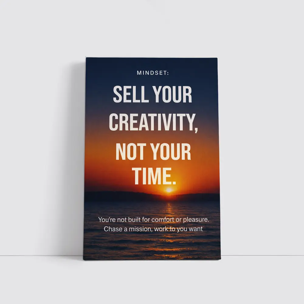 Sell Your Creativity Not Your Time Sunset – Wall Art