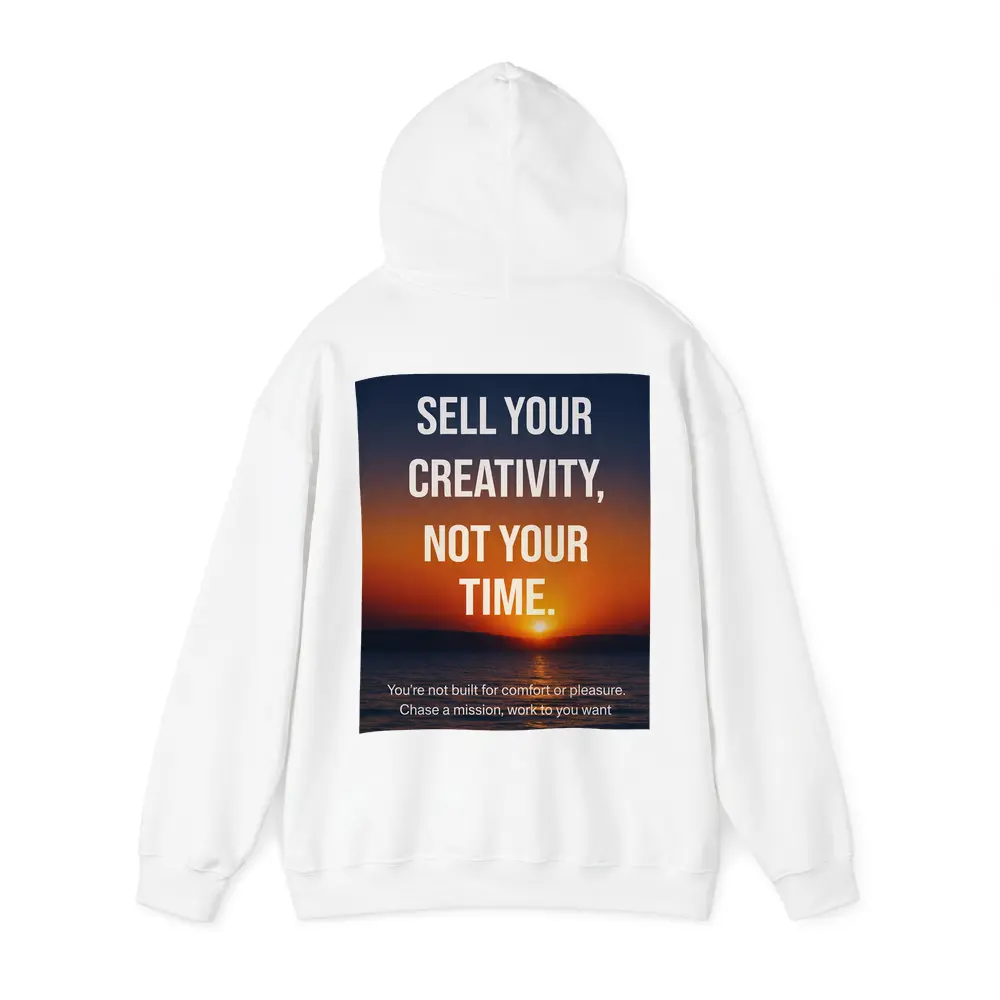 Sell Your Creativity Not Your Time Sunset – Hoodies