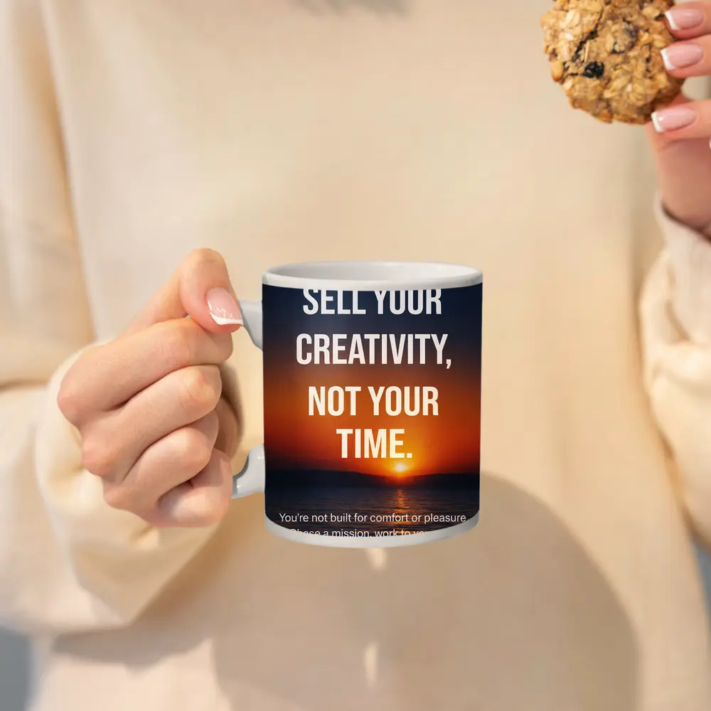 Sell Your Creativity Not Your Time Sunset – Mugs