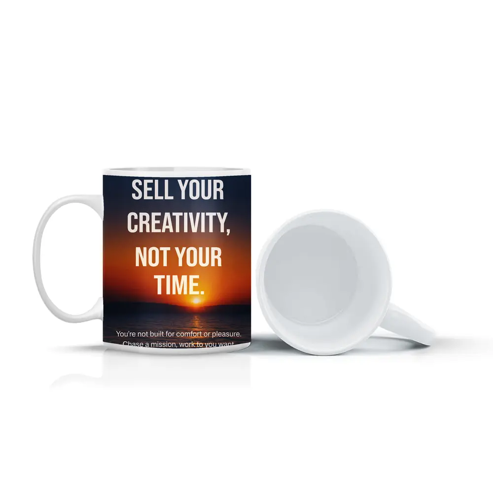 Sell Your Creativity Not Your Time Sunset – Mugs