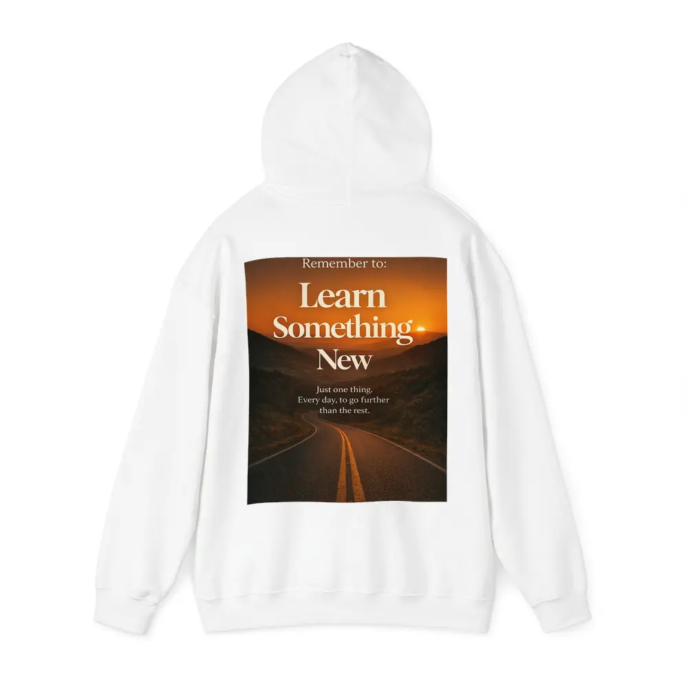 Learn Something New Road Sunset Quote – Hoodies