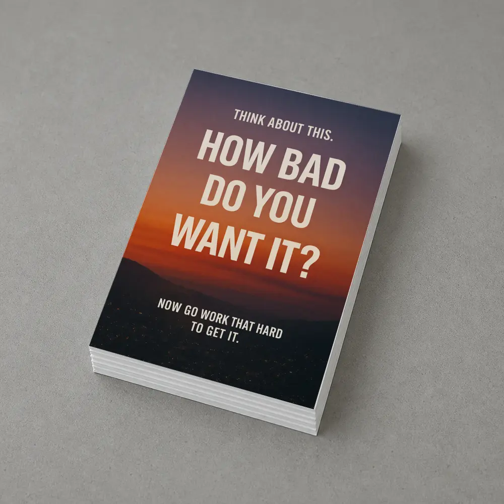 How Bad Do You Want It Motivational Quote – Postcards