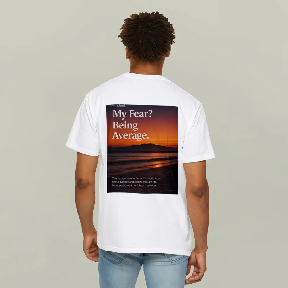 My Fear Being Average Sunset Mindset Quote – T-Shirts