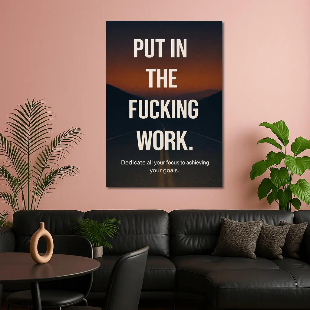 Put In The Work Motivational Road Quote – Wall Art