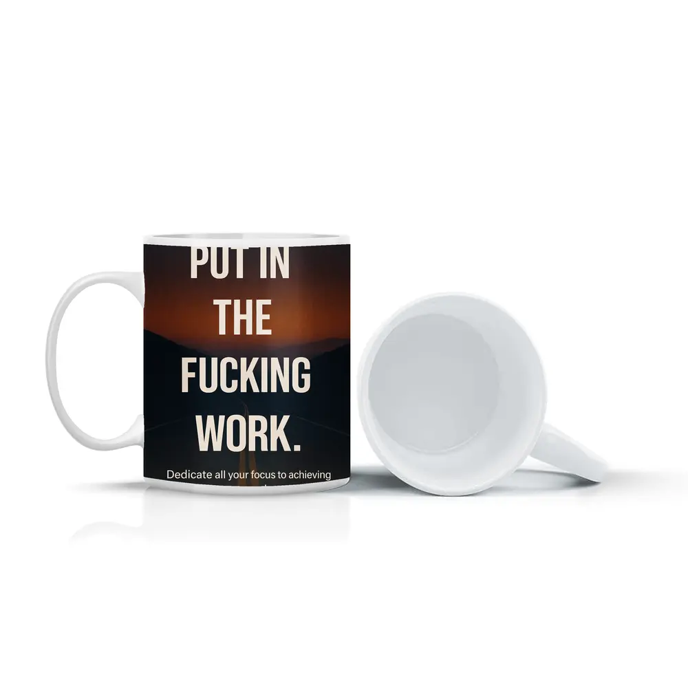 Put In The Work Motivational Road Quote – Mugs