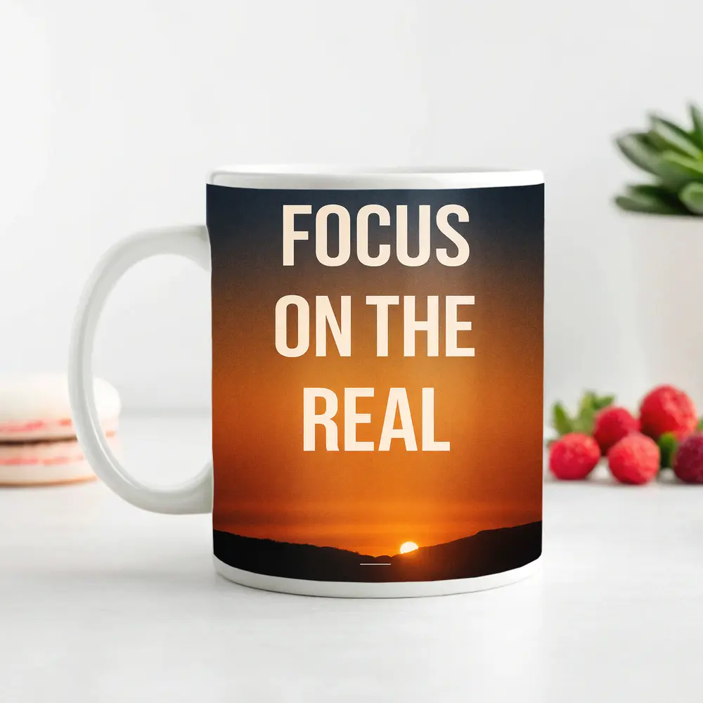 Focus On The Real Mindset Sunset Quote – Mugs