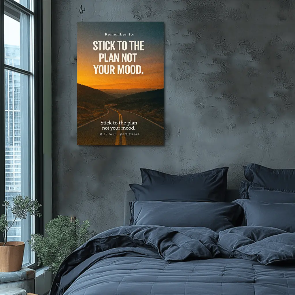 Stick To The Plan Not Your Mood Road – Wall Art
