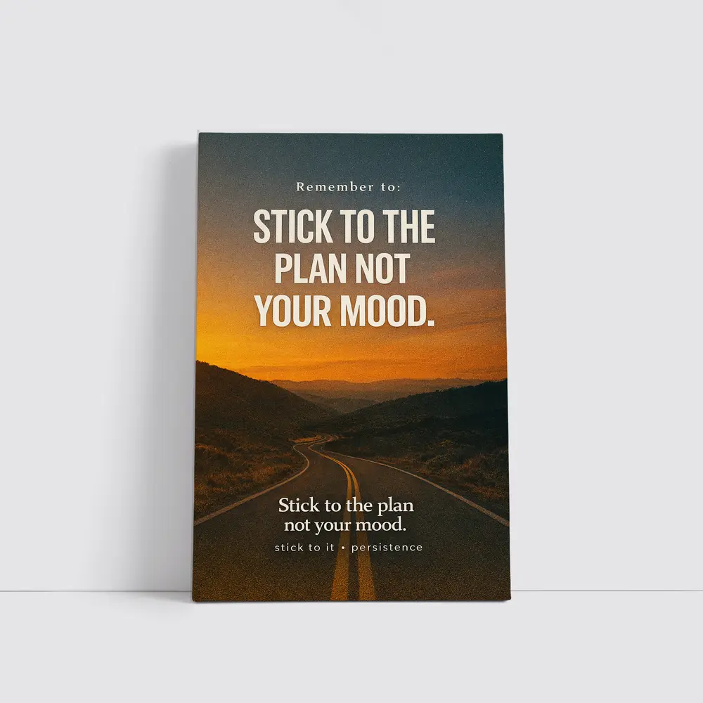 Stick To The Plan Not Your Mood Road – Wall Art