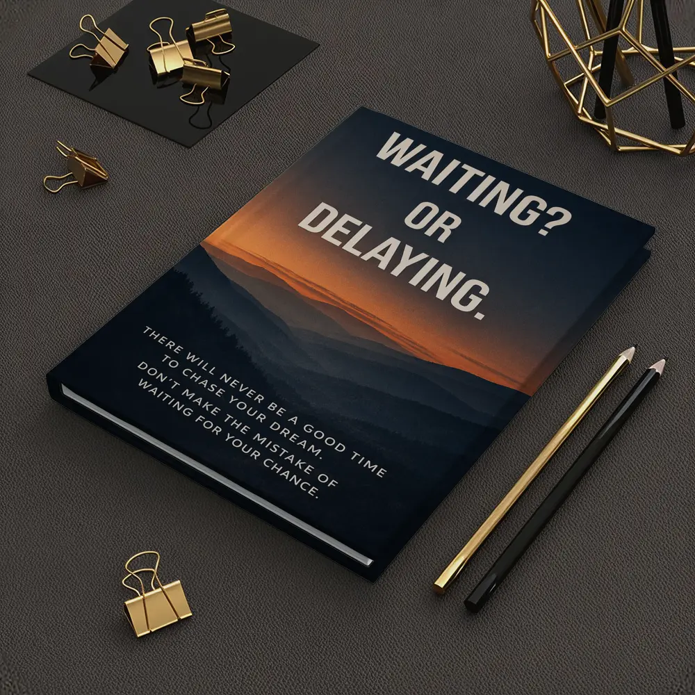 Mindset Waiting Or Delaying Motivational Quote – Notebooks