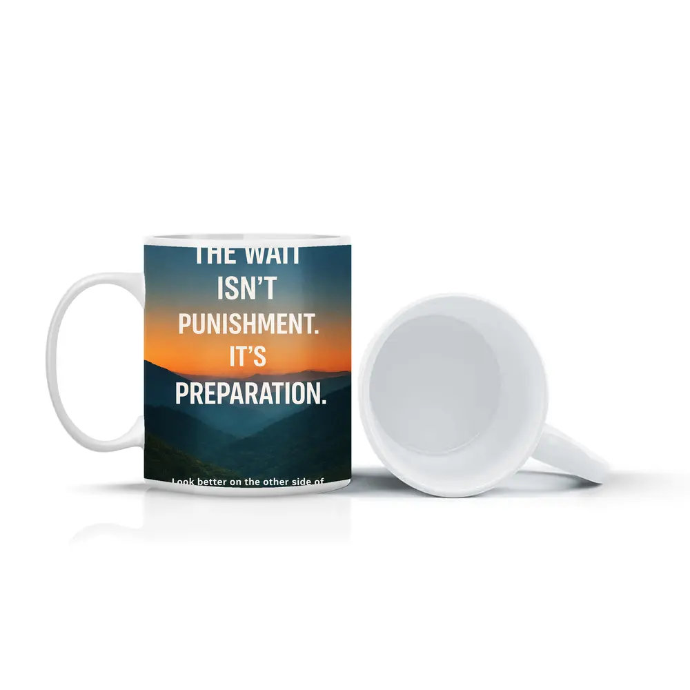 The Wait Is Preparation Mountain Sunset Quote – Mugs