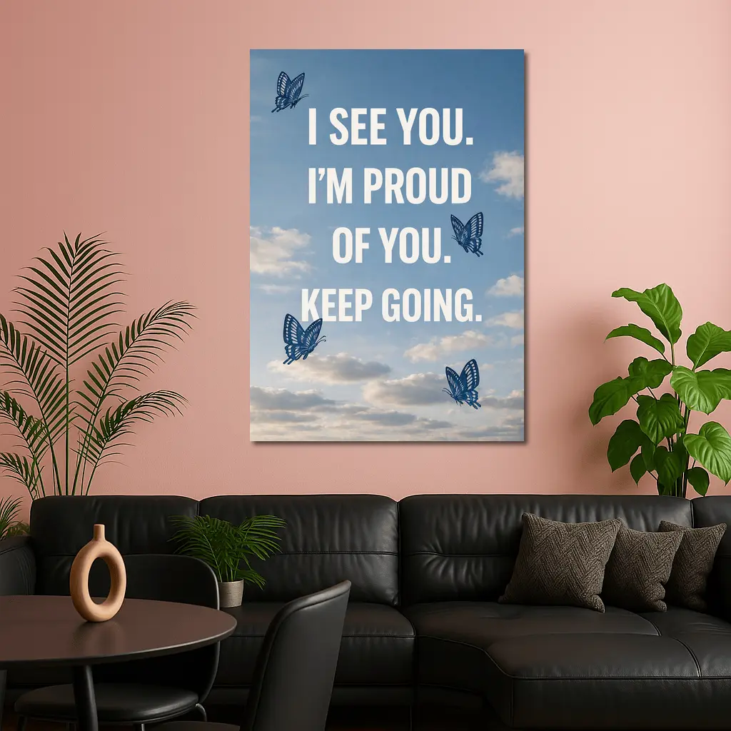 I See You Proud Butterfly Sky Quote – Wall Art