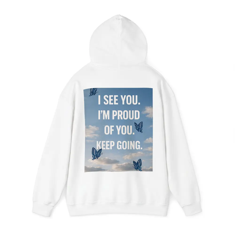 I See You Proud Butterfly Sky Quote – Hoodies