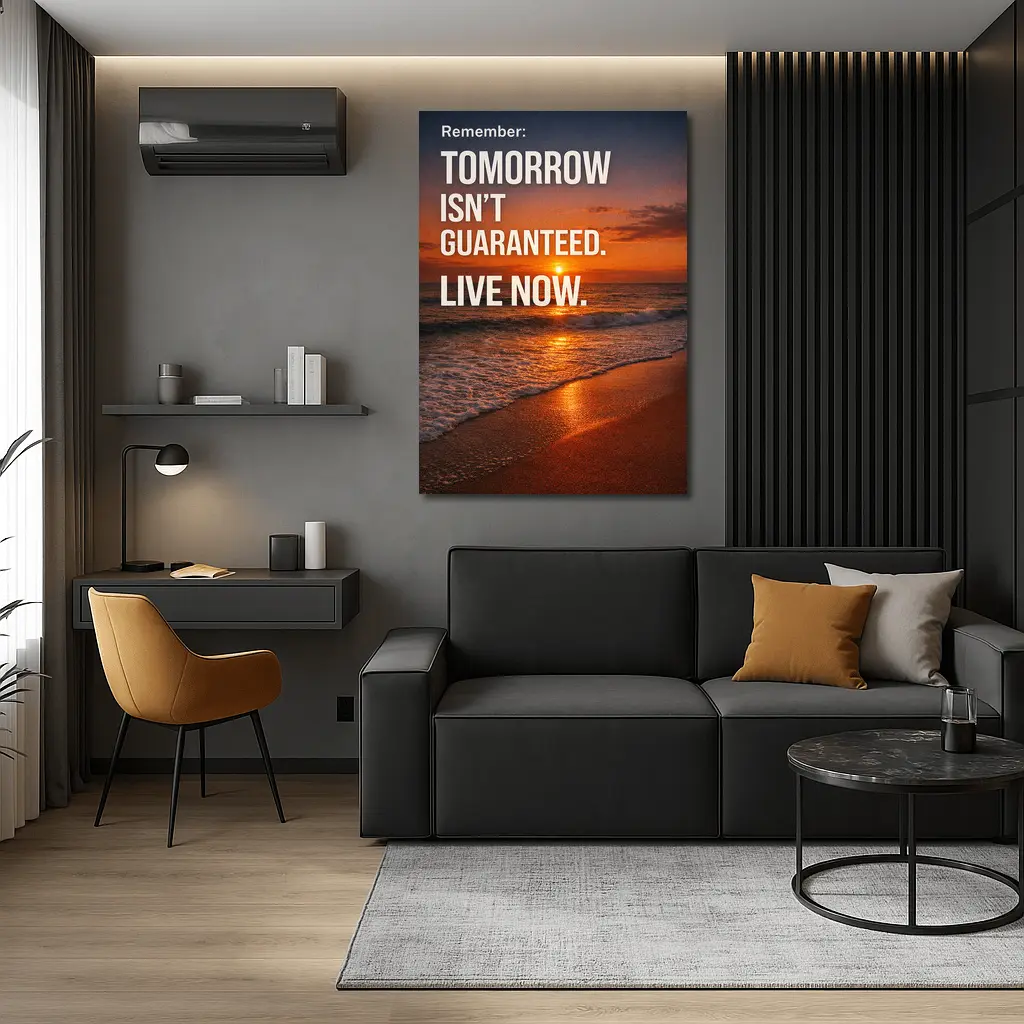 Tomorrow Isn't Guaranteed Live Now Quote – Wall Art