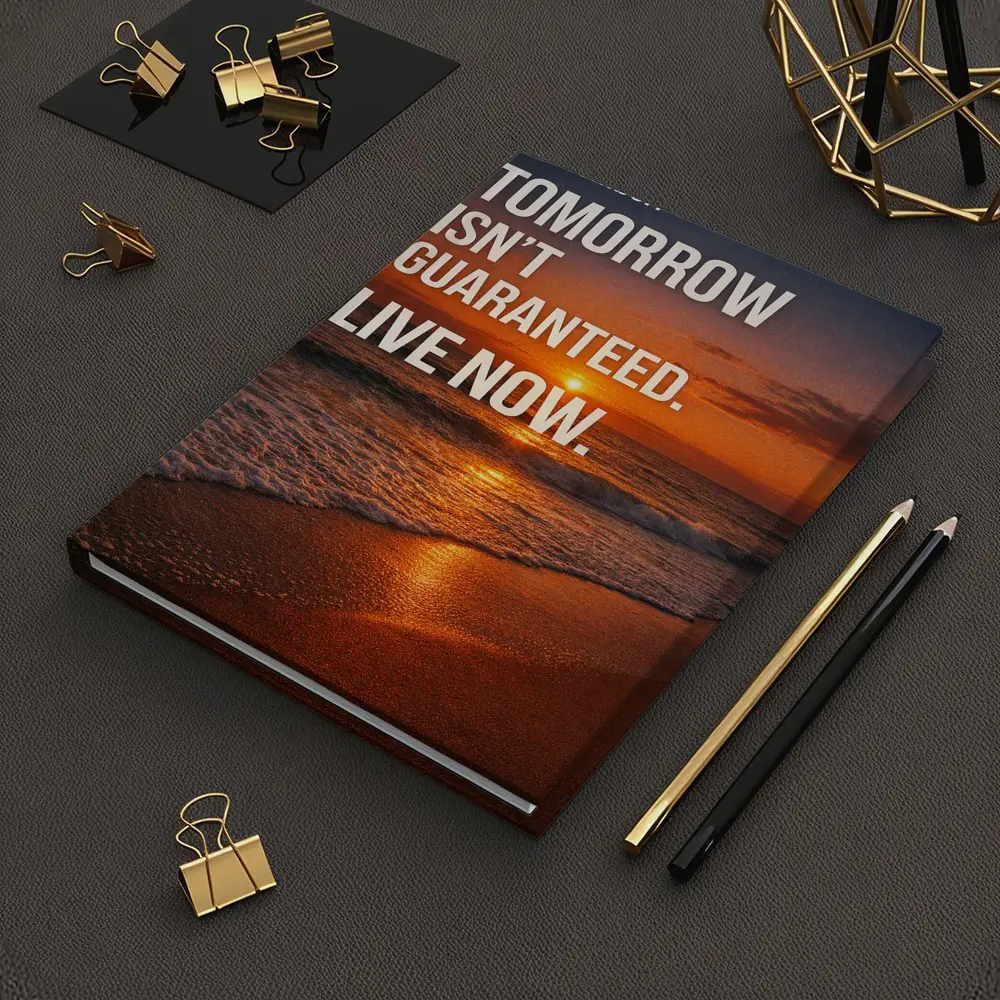 Tomorrow Isn't Guaranteed Live Now Quote – Notebooks