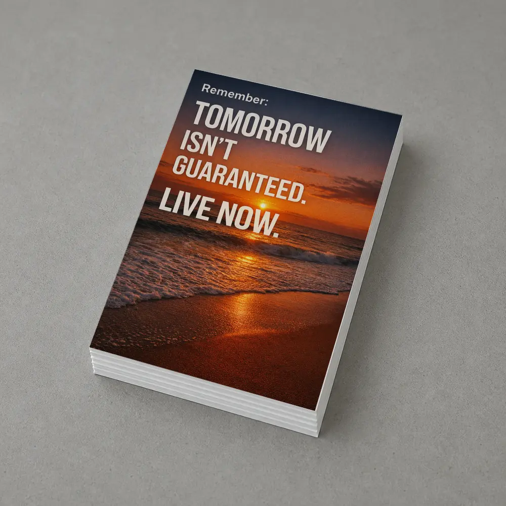 Tomorrow Isn't Guaranteed Live Now Quote – Postcards