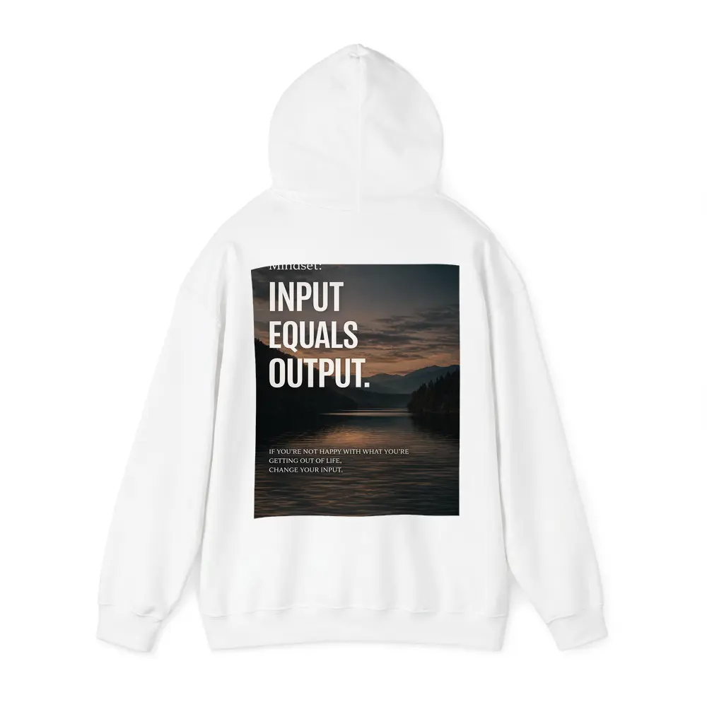 Mindset Input Equals Output Lake Mountains – Hoodies