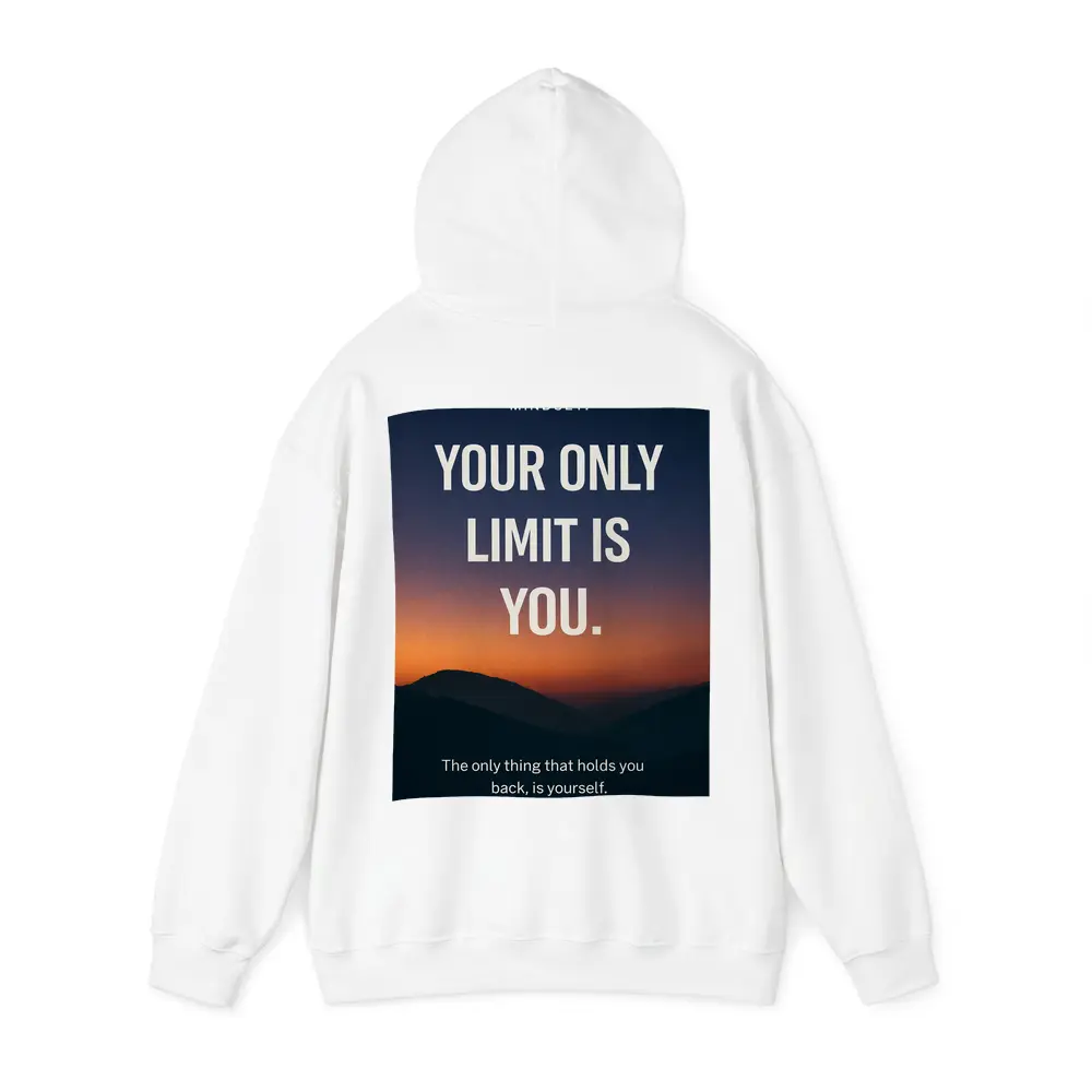 Your Only Limit Is You Mindset Quote – Hoodies