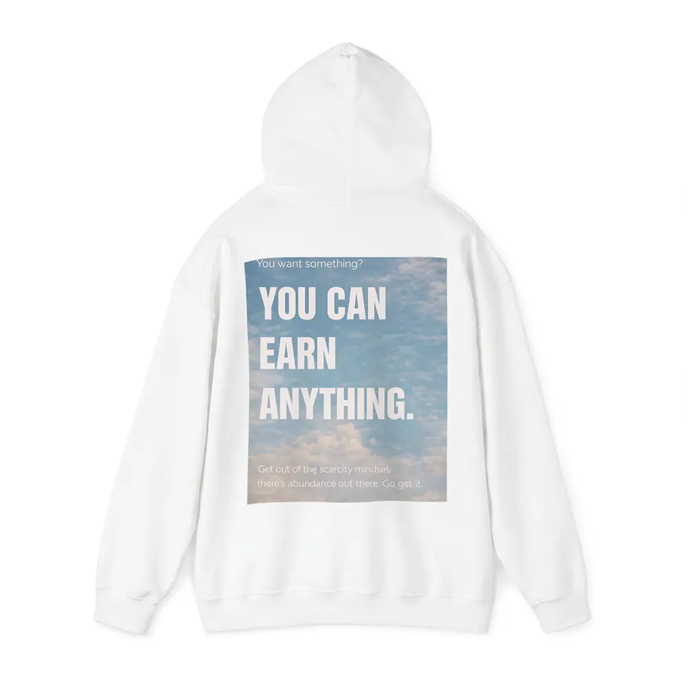 You Can Earn Anything Sky Motivational Quote – Hoodies