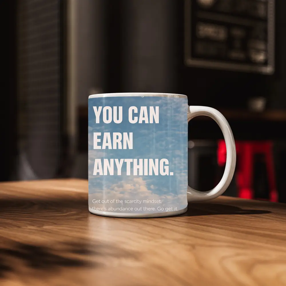 You Can Earn Anything Sky Motivational Quote – Mugs