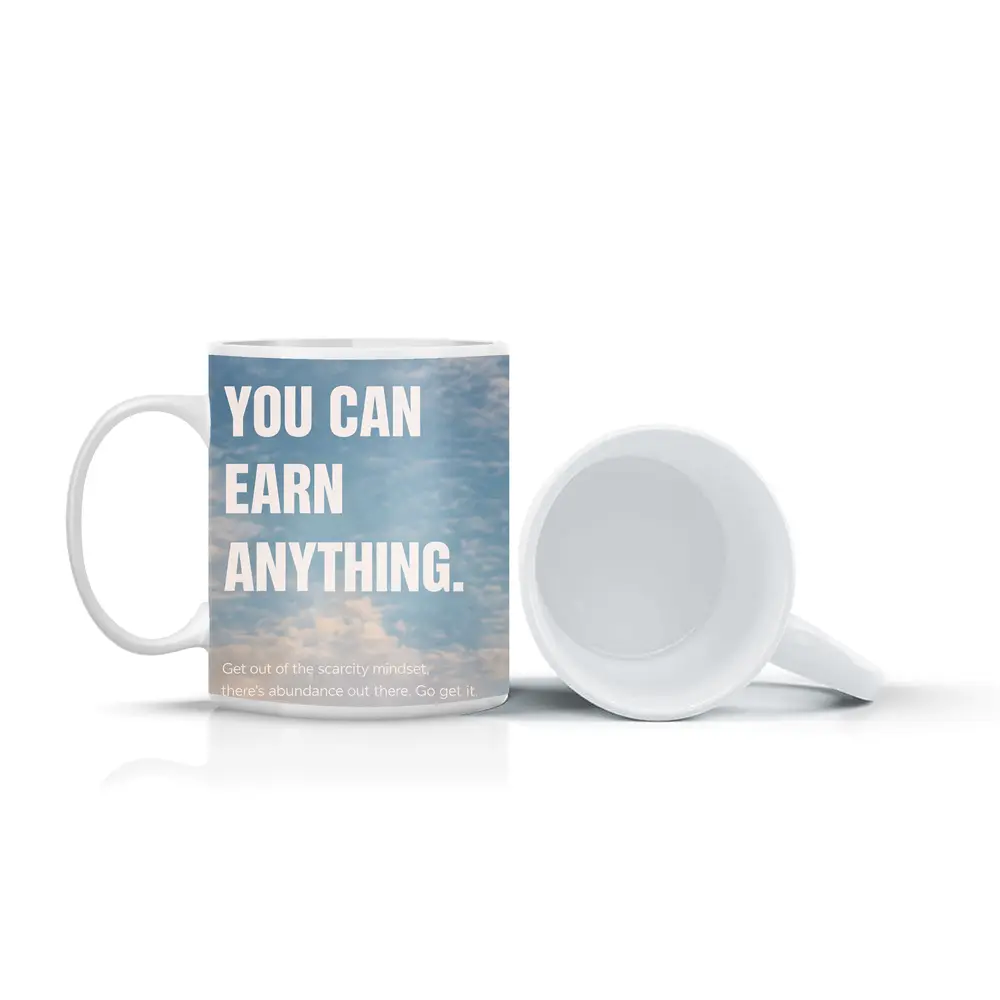 You Can Earn Anything Sky Motivational Quote – Mugs