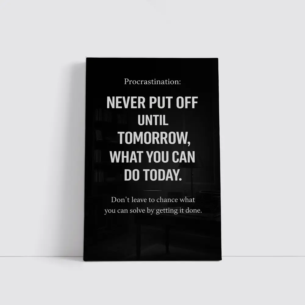 Procrastination Never Put Off Until Tomorrow Quote – Wall Art