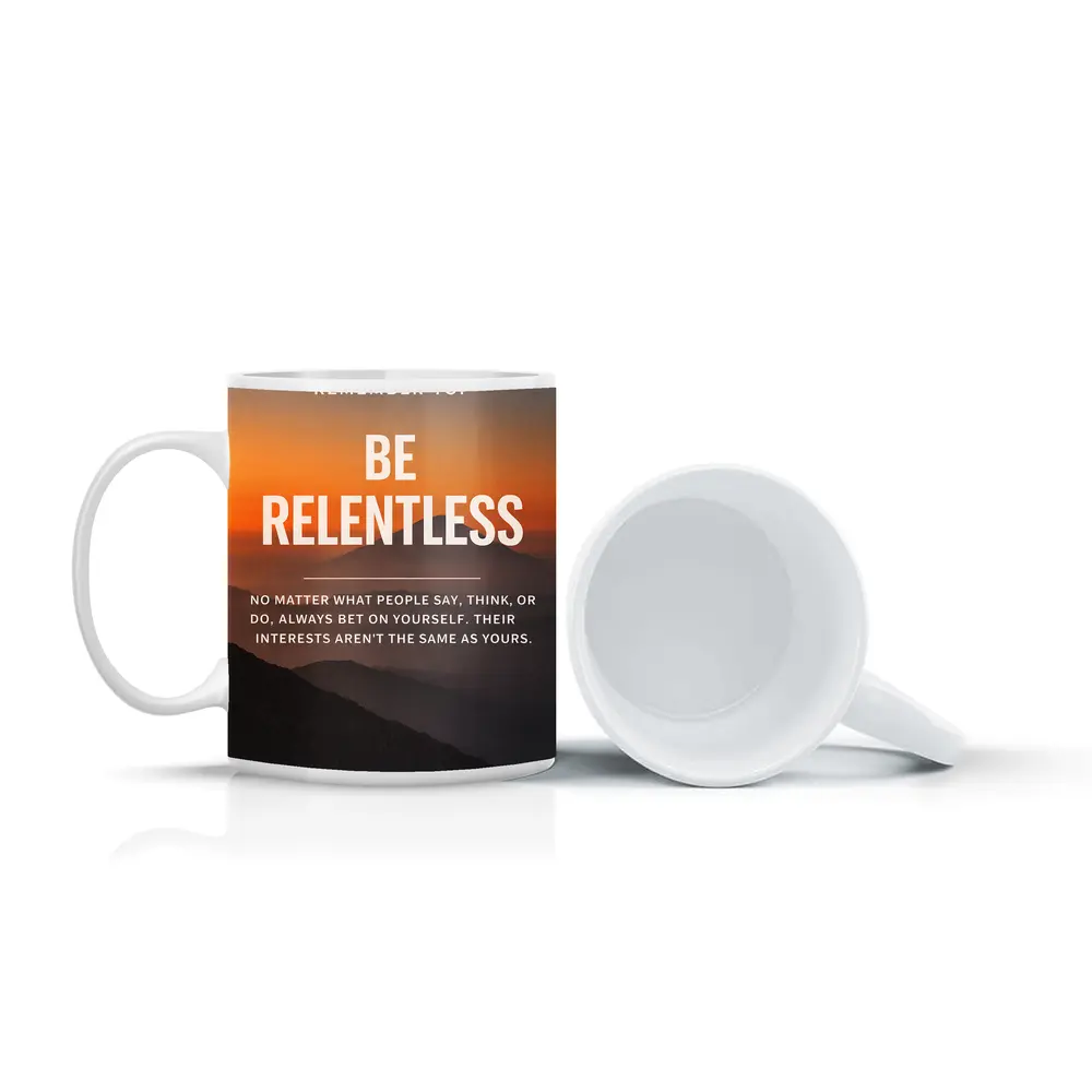 Be Relentless Motivational Quote Mountain Sunset – Mugs