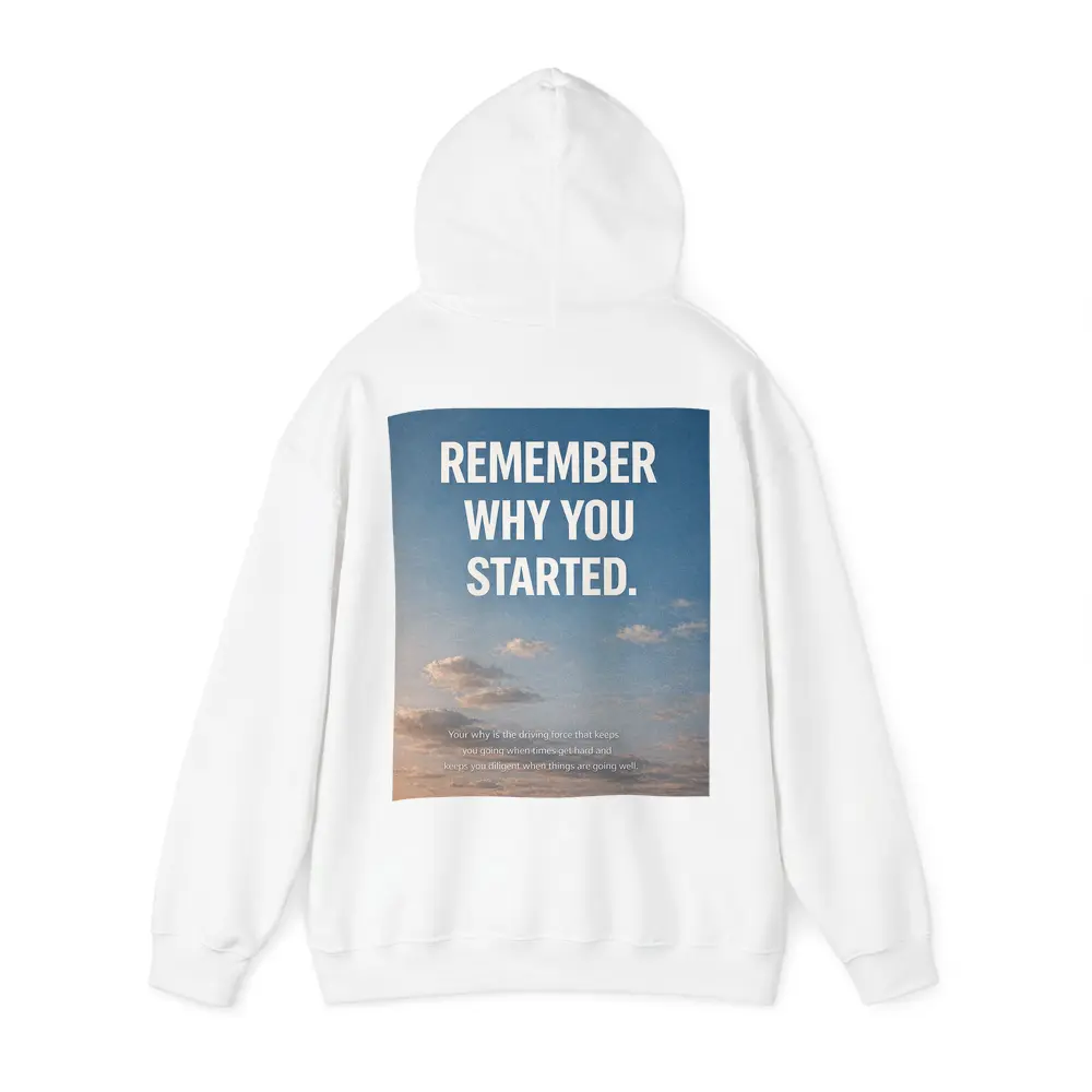 Remember Why You Started Sky Motivational – Hoodies