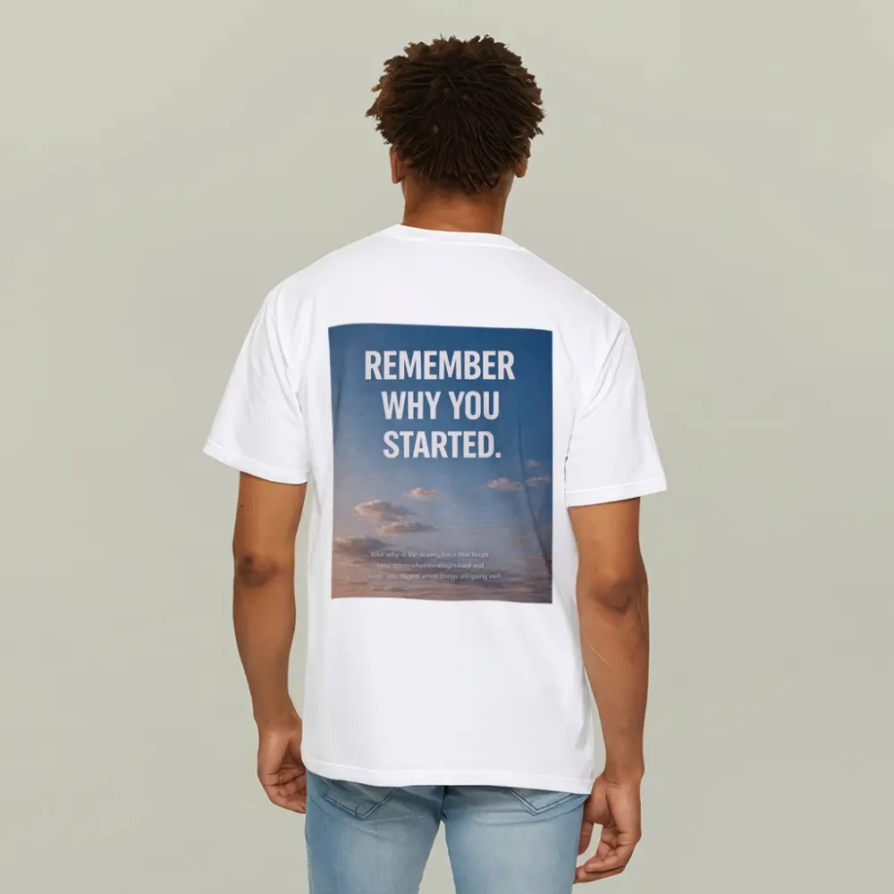 Remember Why You Started Sky Motivational – T-Shirts