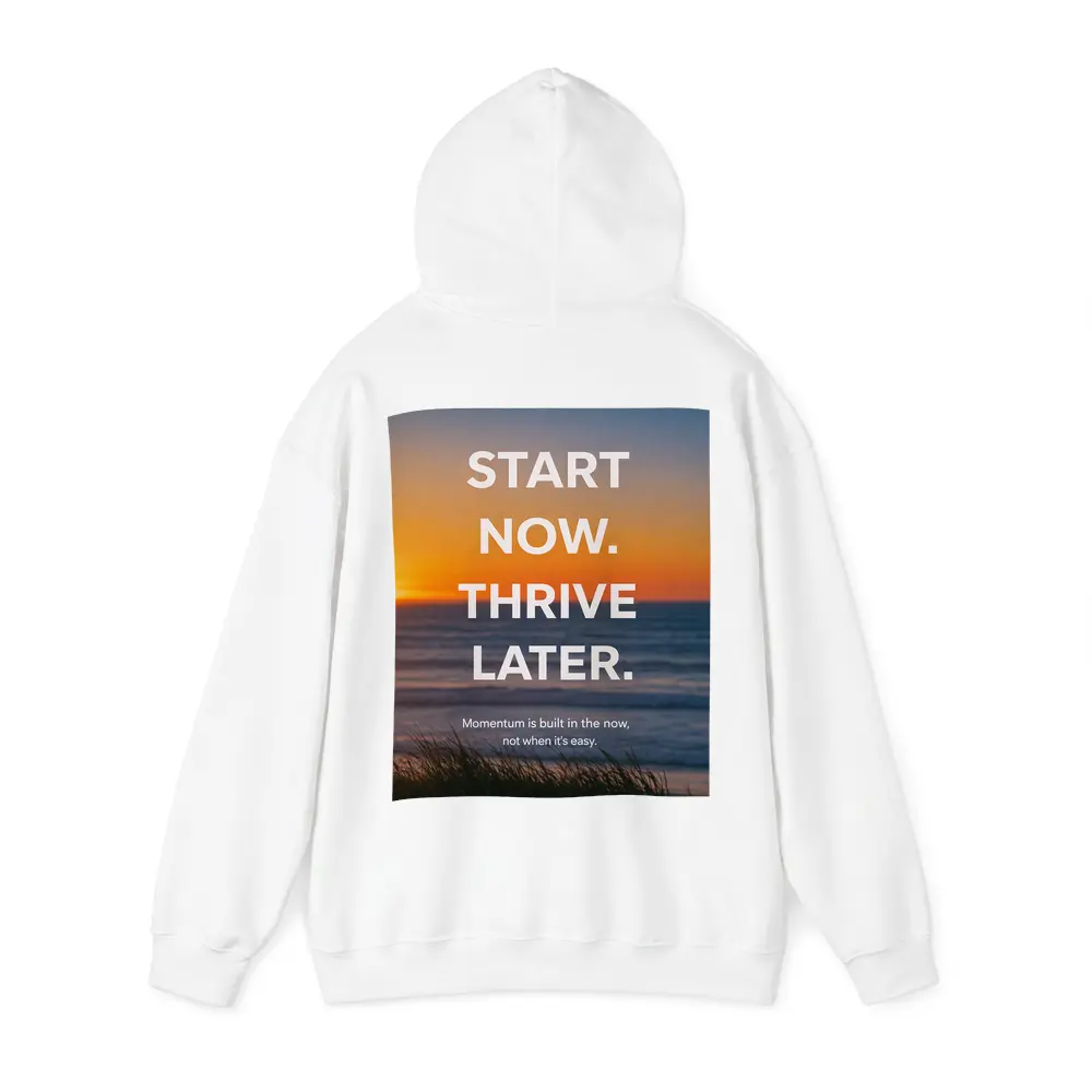 Start Now Thrive Later Sunset Motivation – Hoodies
