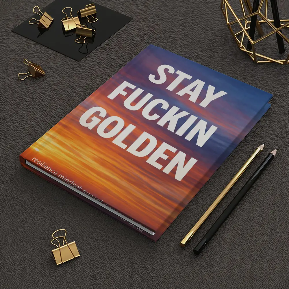 Stay Fuckin Golden Bold Sunset Quote – Notebooks