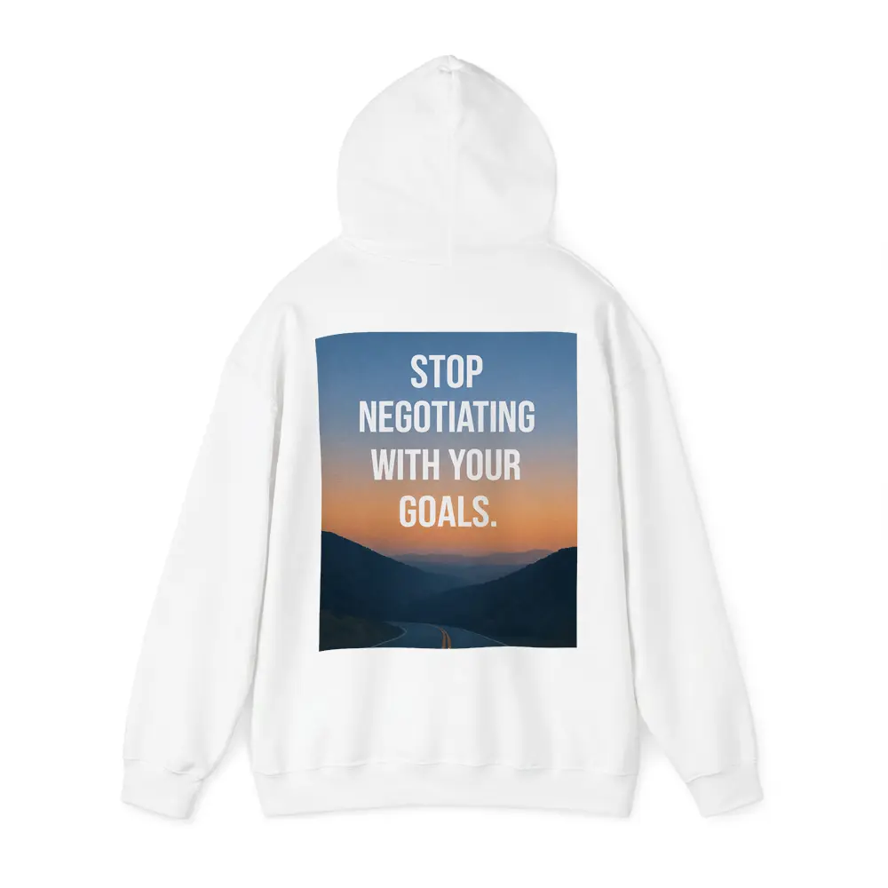 Stop Negotiating With Your Goals Motivational – Hoodies