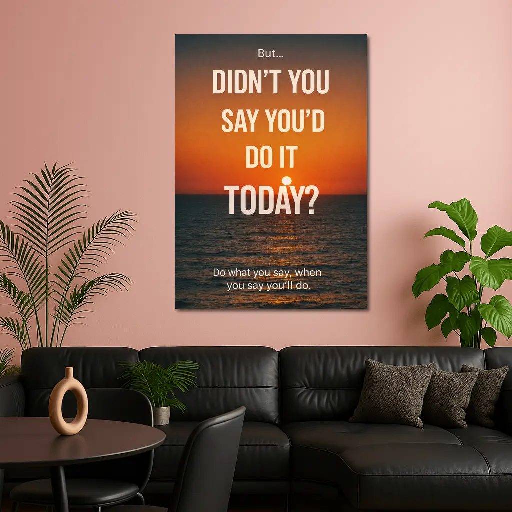 Didn't You Say Today Sunset Quote – Wall Art