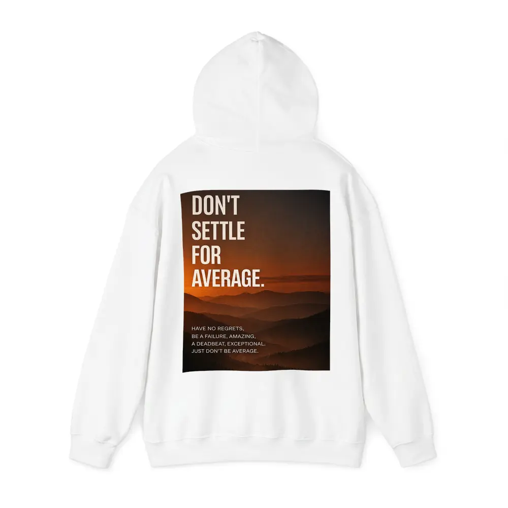 Don't Settle For Average Mindset Sunset Mountains – Hoodies