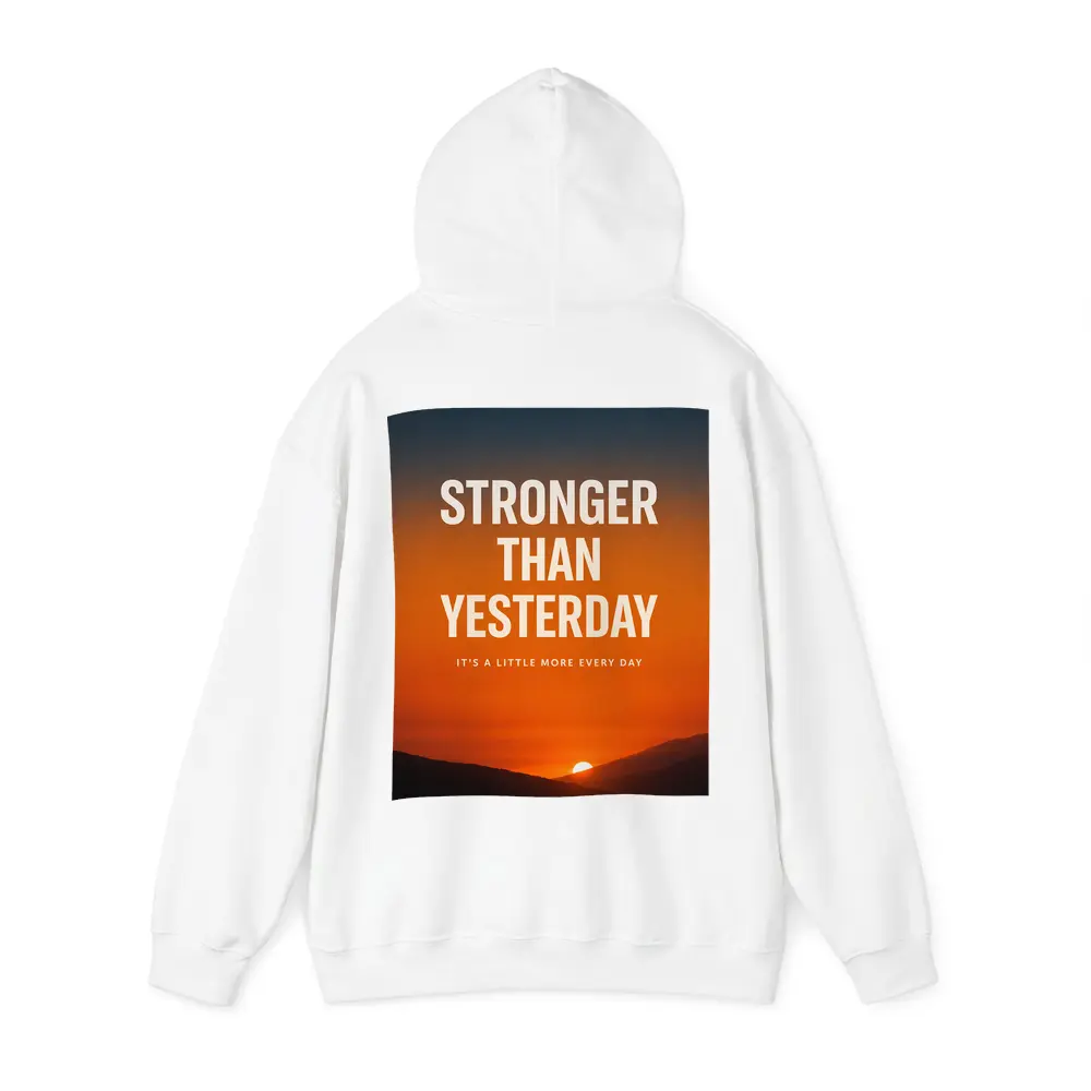 Stronger Than Yesterday Sunset Motivational Quote – Hoodies