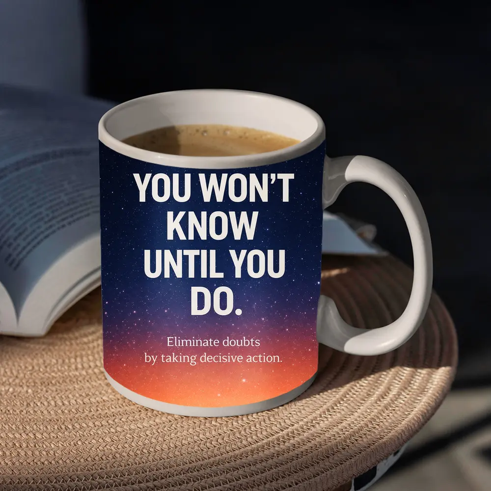 You Won't Know Until You Do Quote – Mugs