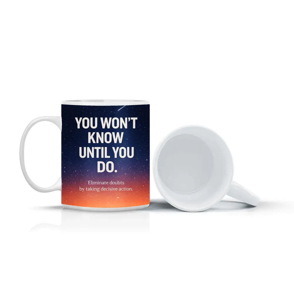 You Won't Know Until You Do Quote – Mugs